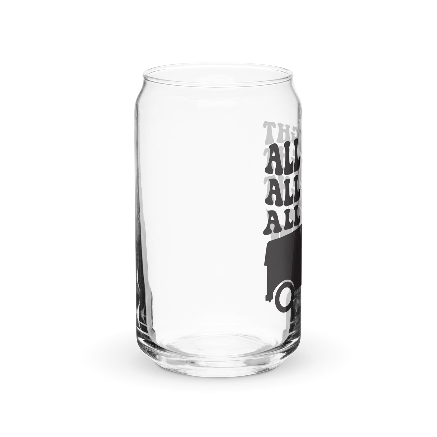 All Right All Right All Right Glass Beer Can