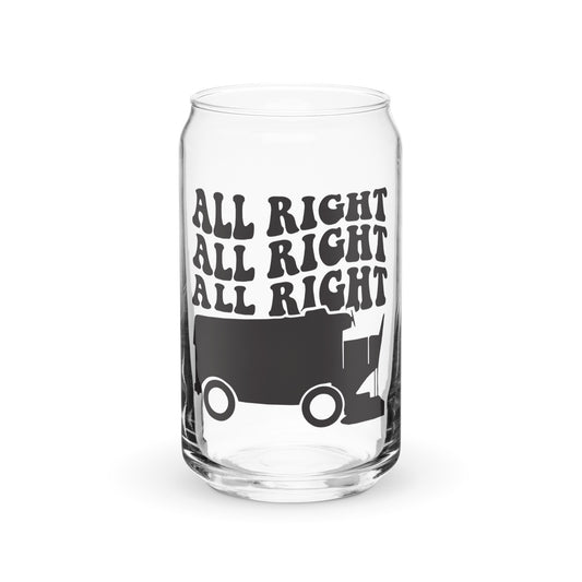 All Right All Right All Right Glass Beer Can